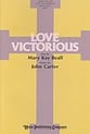 Love Victorious SATB Choral Score cover